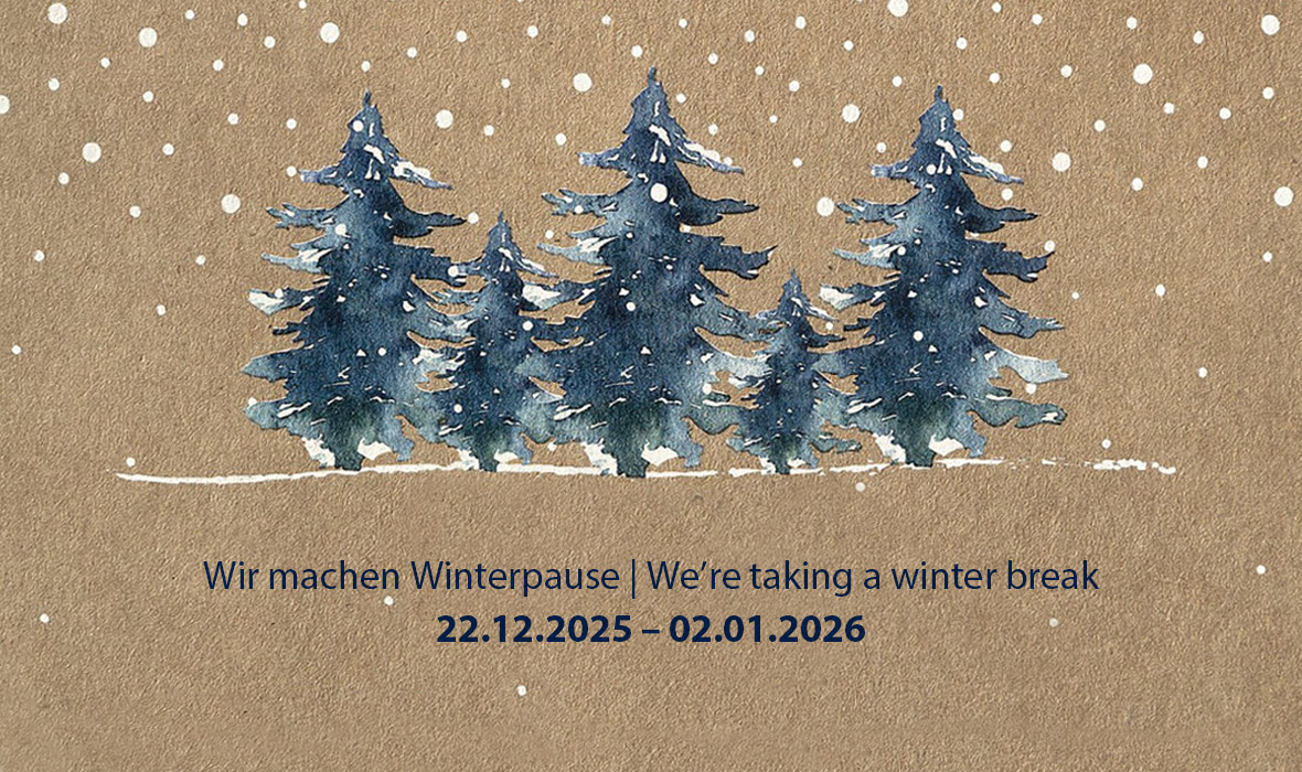 Wir machen Winterpause | 22.12.2025 – 02.01.2026 Wir machen Winterpause | 22.12.2025 – 02.01.2026